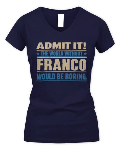 FRANCO TP68-K2-968 – Personalized Funny Quote Apparel “The World Without NAME Would Be Boring” - Women's V-Neck T-Shirt - Navy