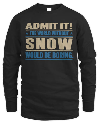 SNOW TP68-K2-968 – Personalized Funny Quote Apparel “The World Without NAME Would Be Boring” - Men's Long Sleeved T-Shirt - Black