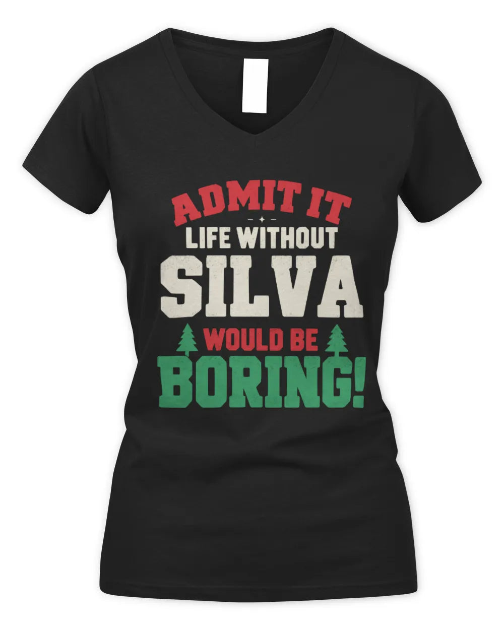 SILVA P5 TH08 Christmas T-Shirt – “Life Without NAME Would Be Boring” - Women's V-Neck T-Shirt - Black