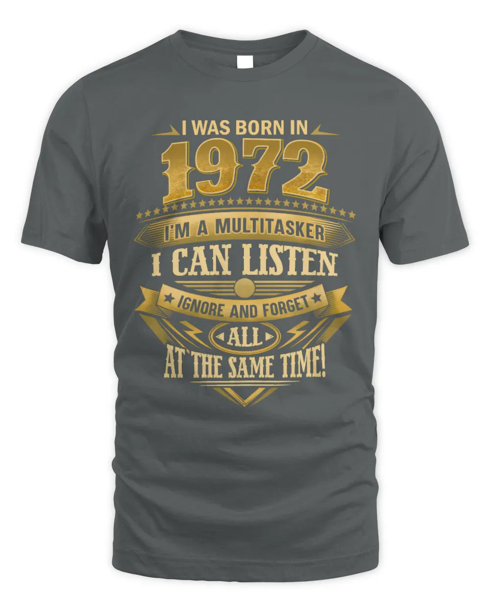 1972 HH89-K2 – Funny Birth Year Multitasker Quote T-Shirt - Unisex Standard T-Shirt - Charcoal