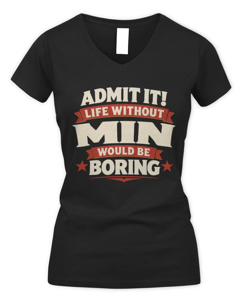 MIN P4 KT003 Personalized Funny Quote Apparel “Life Without NAME Would Be Boring” - Women's V-Neck T-Shirt - Black