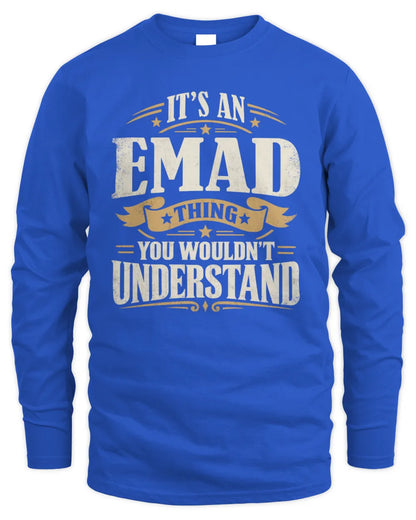 EMAD P08 TH51 - Personalized “It’s a/an [NAME] Thing – You Wouldn’t Understand” Shirt - Men's Long Sleeved T-Shirt - Royal