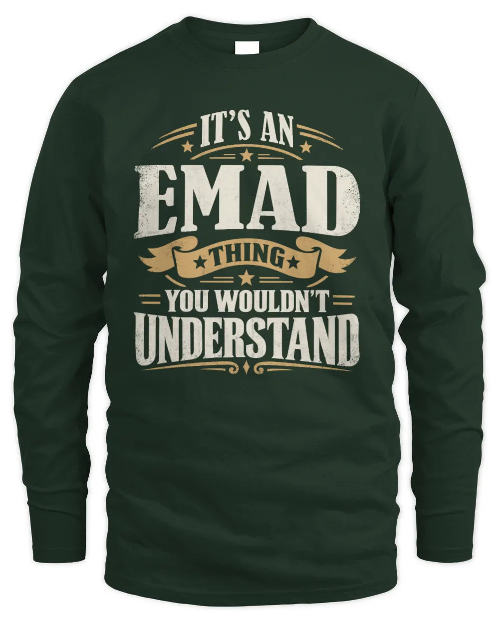 EMAD P08 TH51 - Personalized “It’s a/an [NAME] Thing – You Wouldn’t Understand” Shirt - Men's Long Sleeved T-Shirt - Forest Green