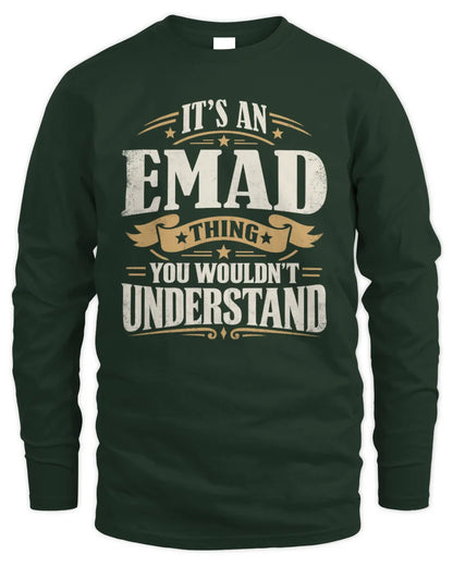 EMAD P08 TH51 - Personalized “It’s a/an [NAME] Thing – You Wouldn’t Understand” Shirt - Men's Long Sleeved T-Shirt - Forest Green