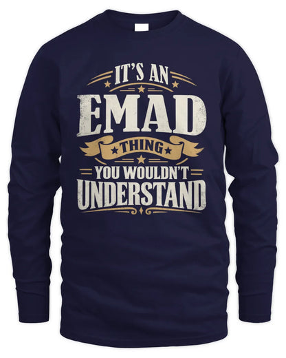 EMAD P08 TH51 - Personalized “It’s a/an [NAME] Thing – You Wouldn’t Understand” Shirt - Men's Long Sleeved T-Shirt - Navy