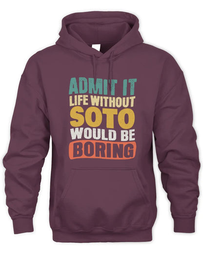 SOTO TP86-K3-229 Personalized Funny Quote Apparel “Life Without NAME Would Be Boring” - Unisex Hoodie - Maroon