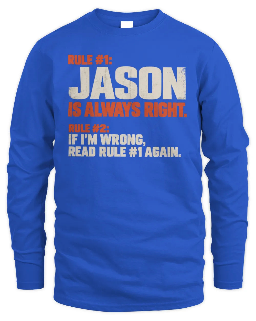 JASON NP1-H006 - Always Right Personalized Name T-Shirt – Funny Custom Name Shirt - Men's Long Sleeved T-Shirt - Royal