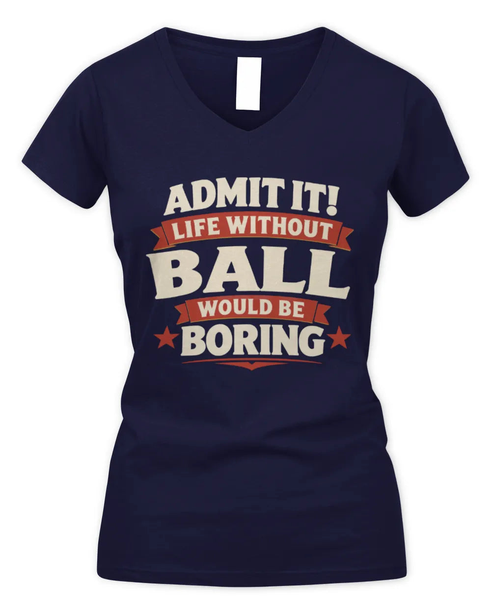 BALL P4 KT003 Personalized Funny Quote Apparel “Life Without NAME Would Be Boring” - Women's V-Neck T-Shirt - Navy