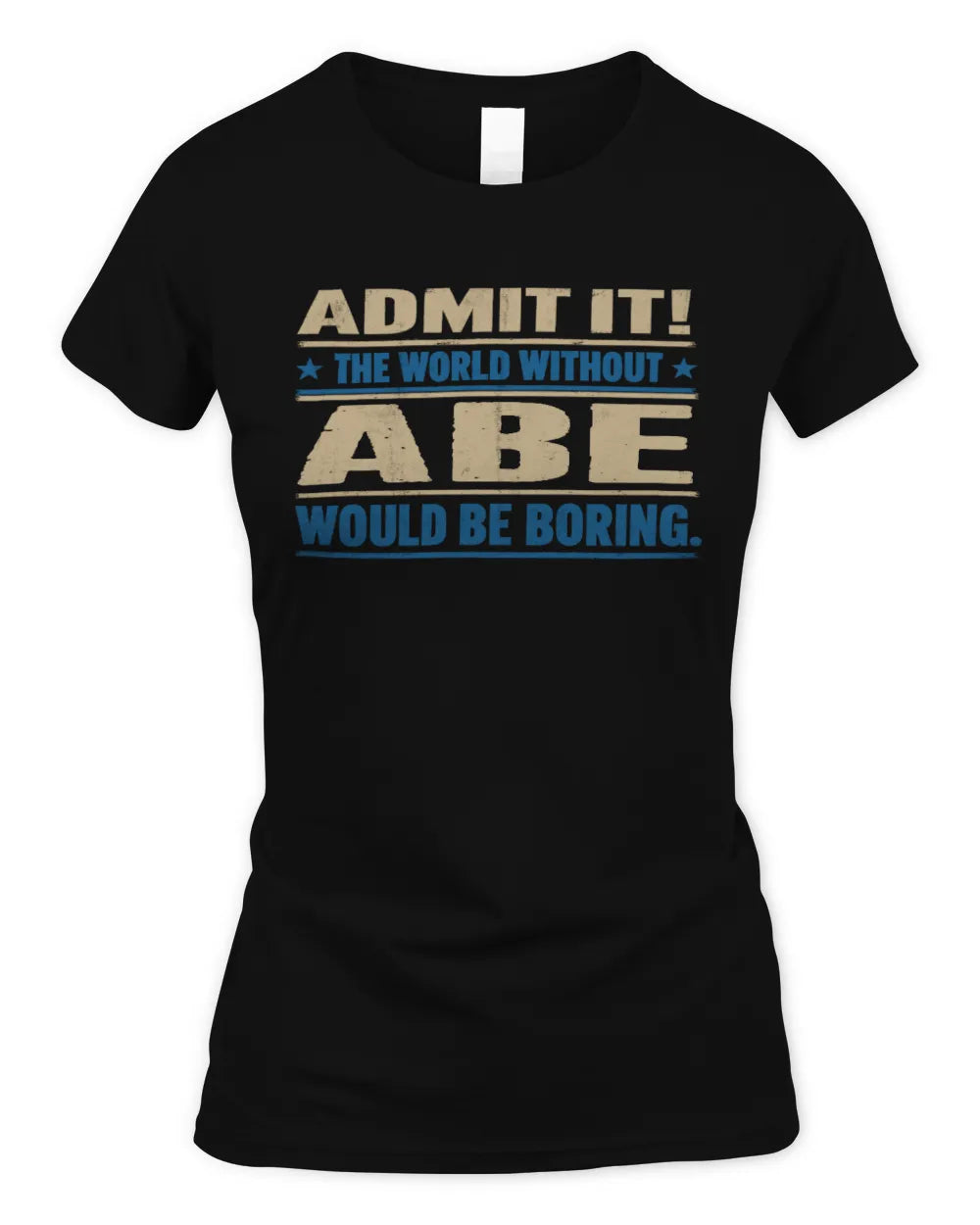 ABE TP68-K2-968 – Personalized Funny Quote Apparel “The World Without NAME Would Be Boring” - Women's Standard T-Shirt - Black