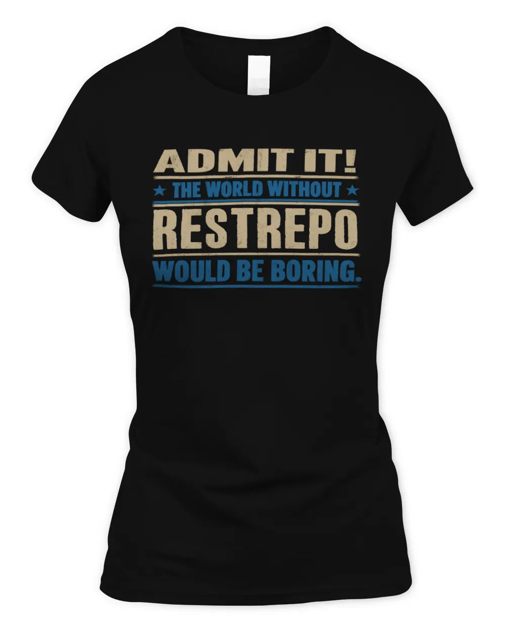 RESTREPO TP68-K2-968 – Personalized Funny Quote Apparel “The World Without NAME Would Be Boring” - Women's Standard T-Shirt - Black