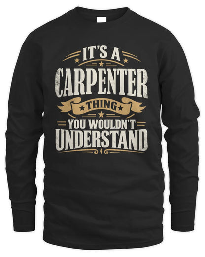 CARPENTER P08 TH51 - Personalized “It’s a/an [NAME] Thing – You Wouldn’t Understand” Shirt - Men's Long Sleeved T-Shirt - Black