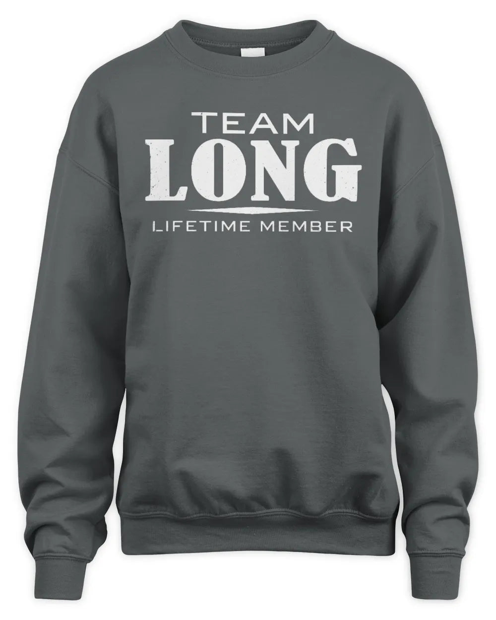 LONG BL62-K4-128 - Personalized “Team NAME Lifetime Member” - Unisex Sweatshirt - Charcoal