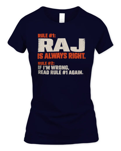 RAJ NP1-H006 - Always Right Personalized Name T-Shirt – Funny Custom Name Shirt - Women's Standard T-Shirt - Navy