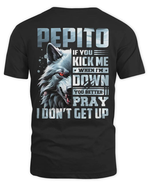 PEPITO AP62-K4-666 - Personalized Fierce Wolf Quote Apparel “If You Kick Me When I’m Down, You Better Pray I Don’t Get Up”