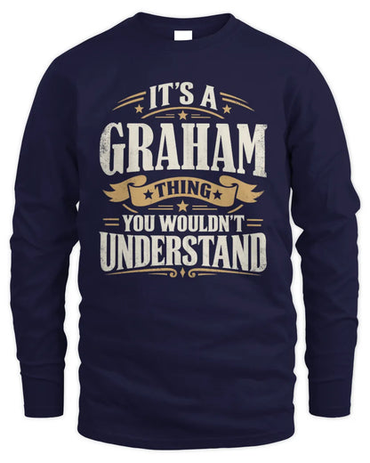 GRAHAM P08 TH51 - Personalized “It’s a/an [NAME] Thing – You Wouldn’t Understand” Shirt - Men's Long Sleeved T-Shirt - Navy