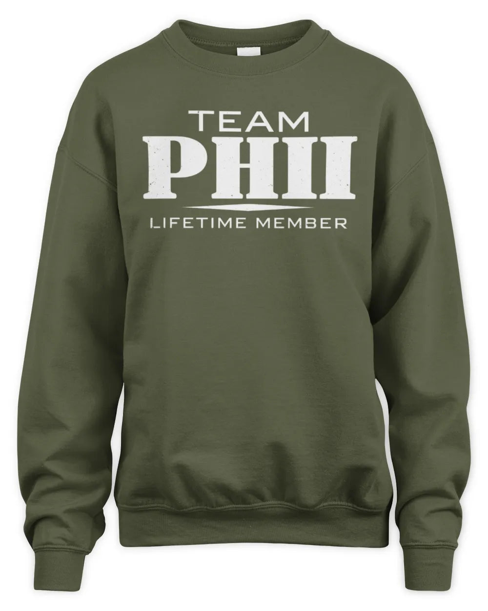PHII BL62-K4-128 - Personalized “Team NAME Lifetime Member” - Unisex Sweatshirt - Military Green