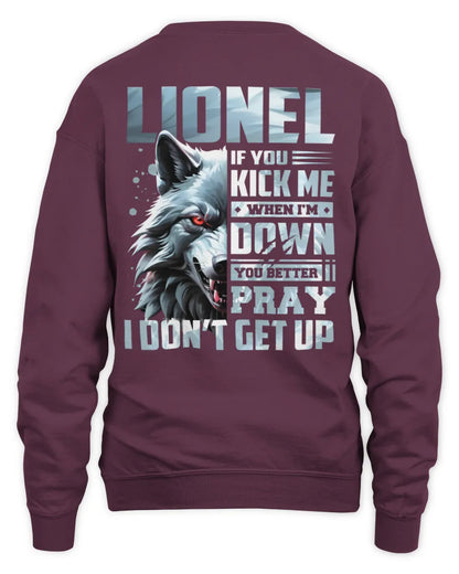 LIONEL AP62-K4-666 - Personalized Fierce Wolf Quote Apparel “If You Kick Me When I’m Down, You Better Pray I Don’t Get Up” - Unisex Sweatshirt - Maroon