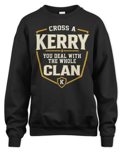 KERRY NT1-K008 Cross A/An NAME, You Deal With the Whole Clan | Personalized Vintage T-Shirt - Unisex Sweatshirt - Black