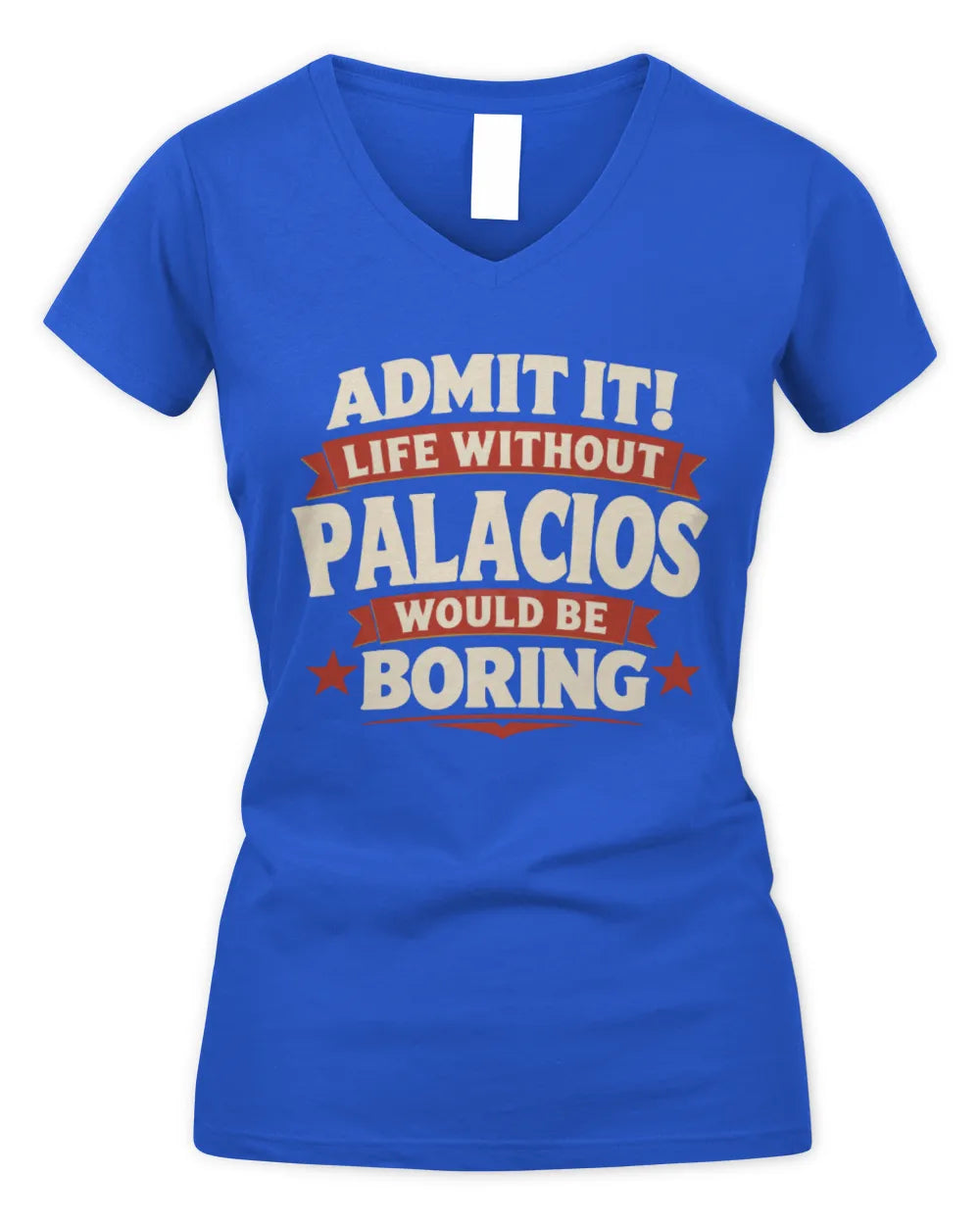 PALACIOS P4 KT003 Personalized Funny Quote Apparel “Life Without NAME Would Be Boring” - Women's V-Neck T-Shirt - Royal