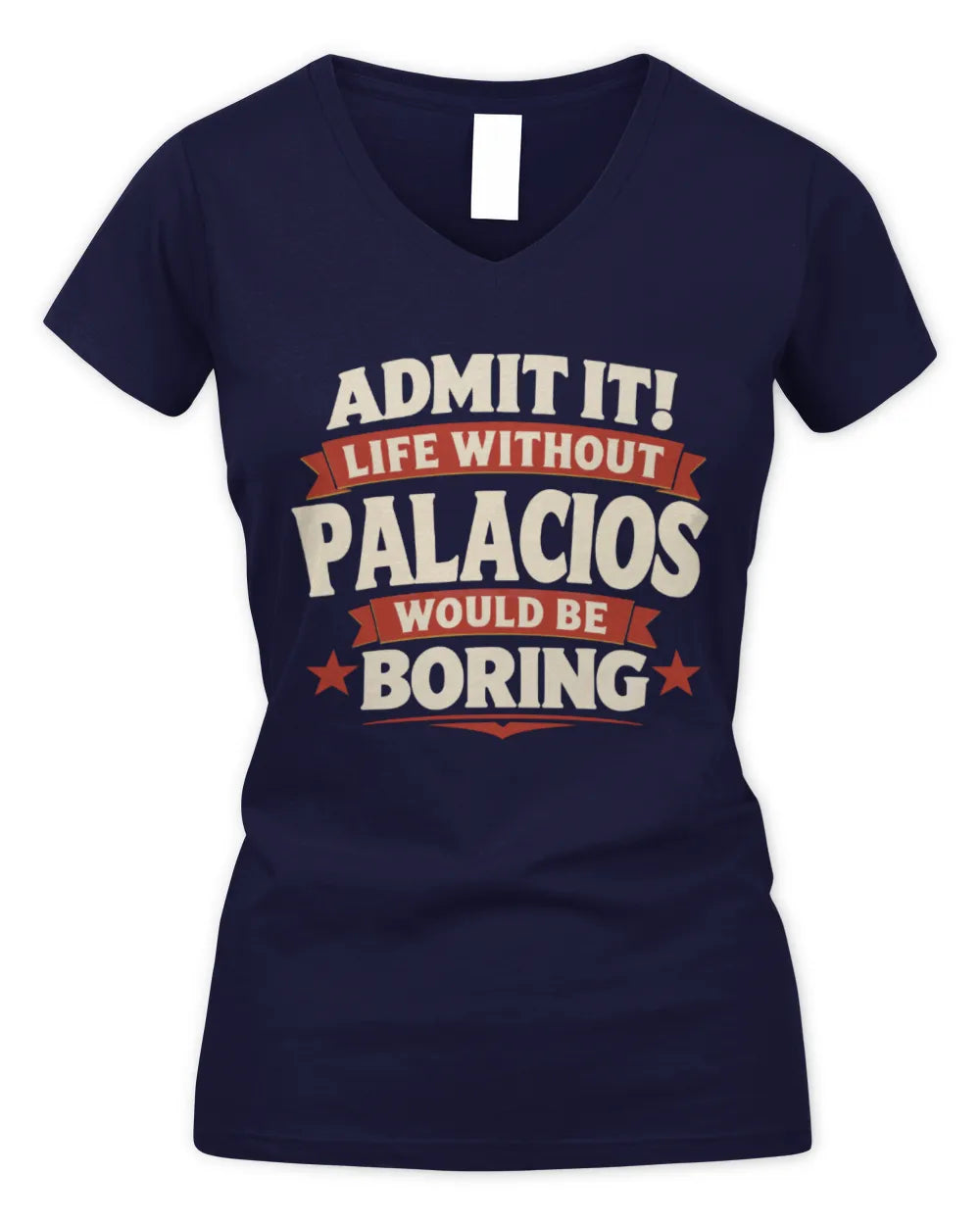 PALACIOS P4 KT003 Personalized Funny Quote Apparel “Life Without NAME Would Be Boring” - Women's V-Neck T-Shirt - Navy