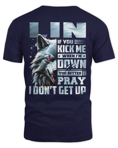 LIN AP62-K4-666 - Personalized Fierce Wolf Quote Apparel “If You Kick Me When I’m Down, You Better Pray I Don’t Get Up” - Unisex Standard T-Shirt - Navy