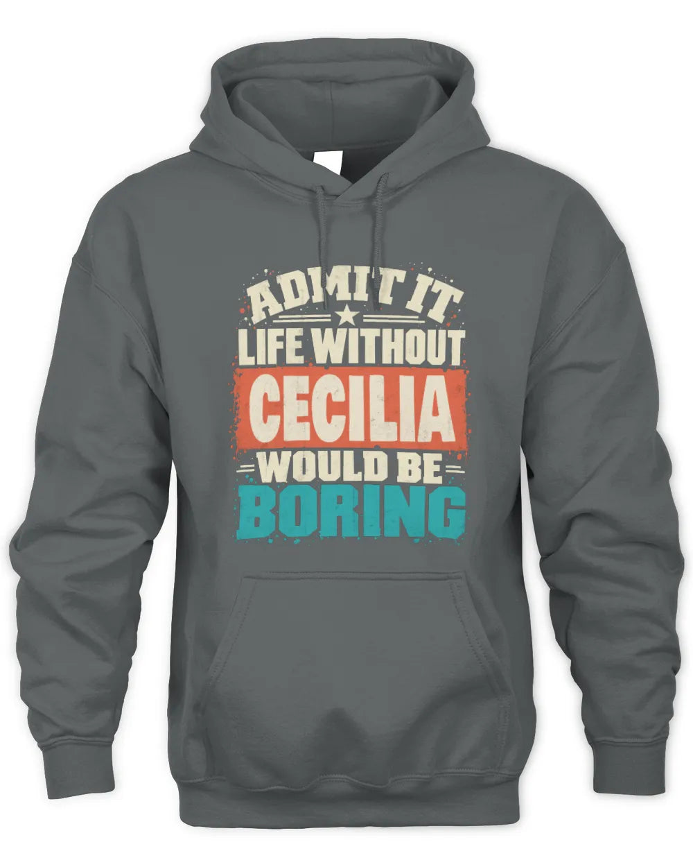 CECILIA P02-TH11-226 Personalized Admit It Life Without [Name] Would Be Boring T-Shirt - Custom Name Funny Gift - Unisex Hoodie - Charcoal