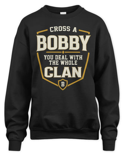 BOBBY NT1-K008 Cross A/An NAME, You Deal With the Whole Clan | Personalized Vintage T-Shirt - Unisex Sweatshirt - Black