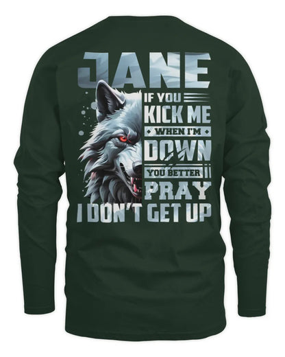 JANE AP62-K4-666 - Personalized Fierce Wolf Quote Apparel “If You Kick Me When I’m Down, You Better Pray I Don’t Get Up” - Men's Long Sleeved T-Shirt - Forest Green
