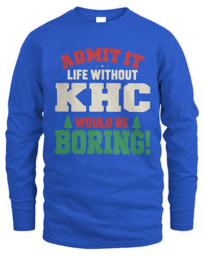 KHC P5 TH08 Christmas T-Shirt – “Life Without NAME Would Be Boring” - Men's Long Sleeved T-Shirt - Royal