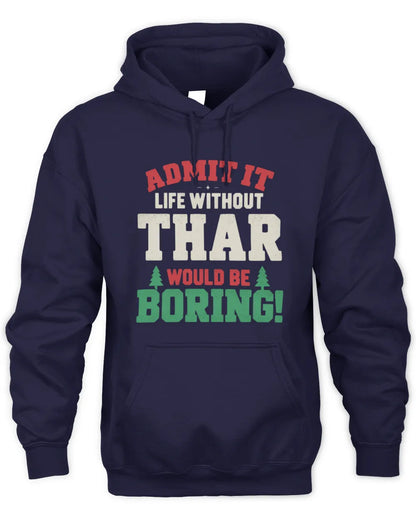 THAR P5 TH08 Christmas T-Shirt – “Life Without NAME Would Be Boring” - Unisex Hoodie - Navy
