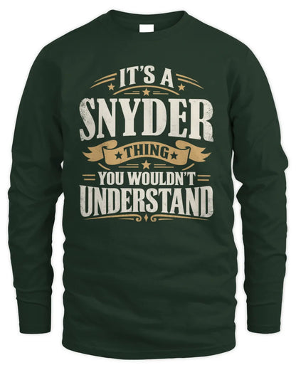 SNYDER P08 TH51 - Personalized “It’s a/an [NAME] Thing – You Wouldn’t Understand” Shirt - Men's Long Sleeved T-Shirt - Forest Green