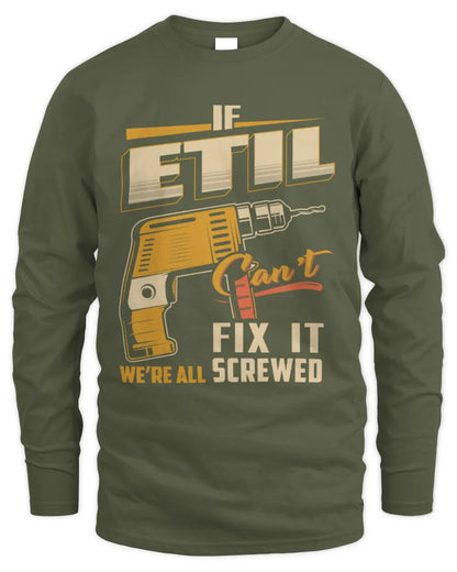 ETIL TP22-K4-228 - Personalized Handyman T-Shirt “If AARON Can’t Fix It, We’re All Screwed” - Men's Long Sleeved T-Shirt - Military Green