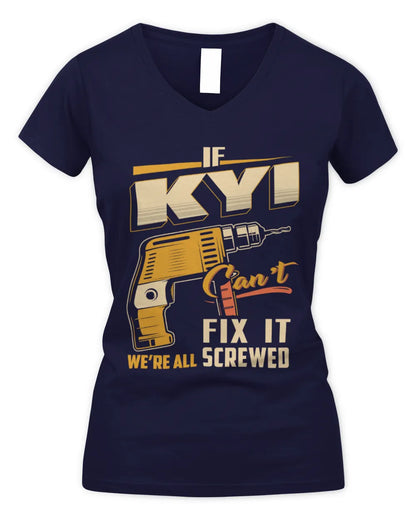 KYI TP22-K4-228 - Personalized Handyman T-Shirt “If AARON Can’t Fix It, We’re All Screwed” - Women's V-Neck T-Shirt - Navy