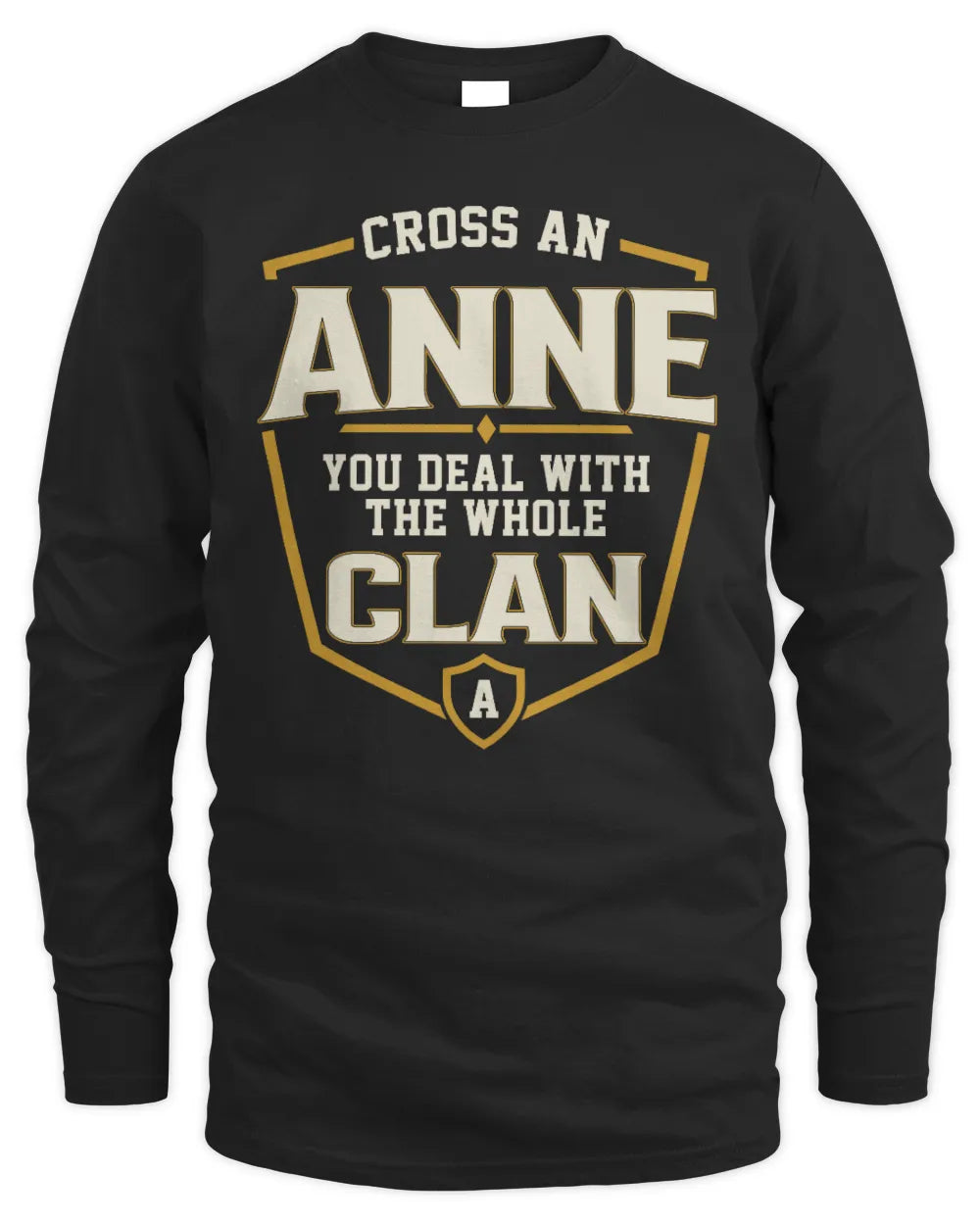 ANNE NT1-K008 Cross A/An NAME, You Deal With the Whole Clan | Personalized Vintage T-Shirt - Men's Long Sleeved T-Shirt - Black