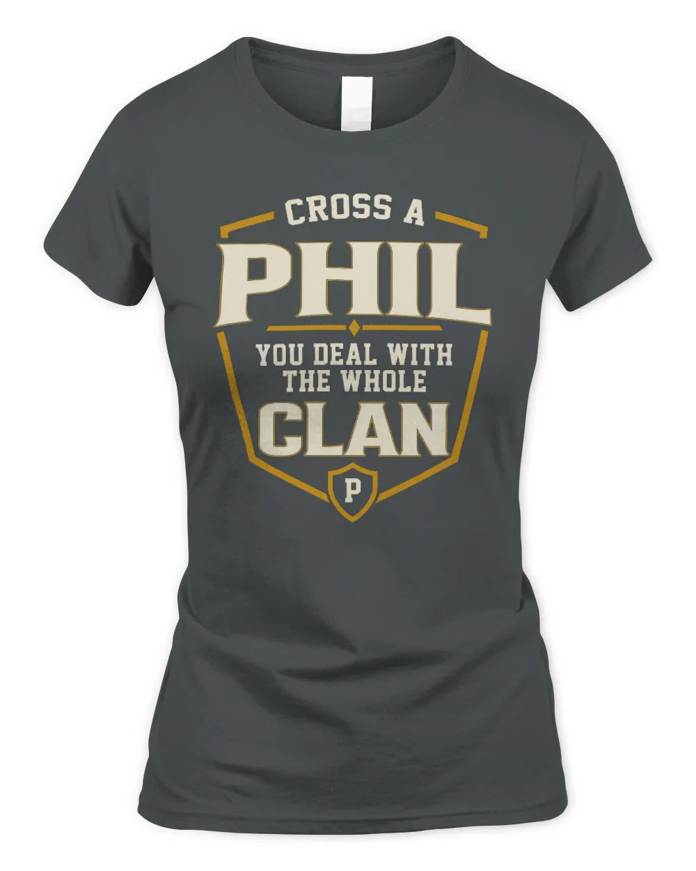 PHIL NT1-K008 Cross A/An NAME, You Deal With the Whole Clan | Personalized Vintage T-Shirt - Women's Standard T-Shirt - Charcoal