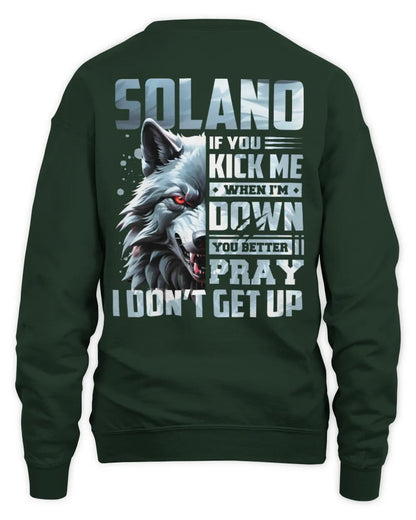 SOLANO AP62-K4-666 - Personalized Fierce Wolf Quote Apparel “If You Kick Me When I’m Down, You Better Pray I Don’t Get Up” - Unisex Sweatshirt - Forest Green