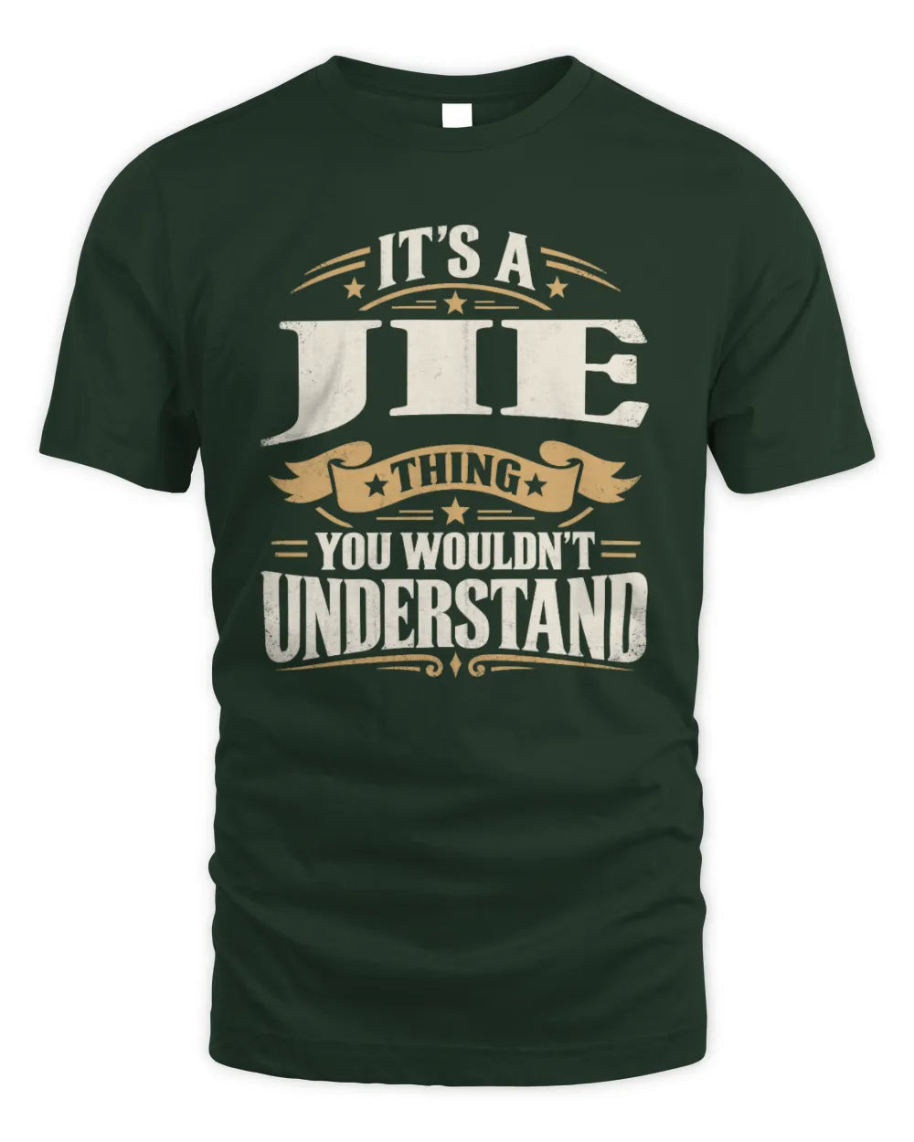 JIE P08 TH51 - Personalized “It’s a/an [NAME] Thing – You Wouldn’t Understand” Shirt - Unisex Standard T-Shirt - Forest Green
