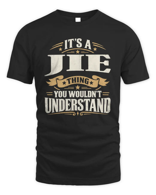 JIE P08 TH51 - Personalized “It’s a/an [NAME] Thing – You Wouldn’t Understand” Shirt