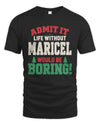 MARICEL P5 TH08 Christmas T-Shirt – “Life Without NAME Would Be Boring”