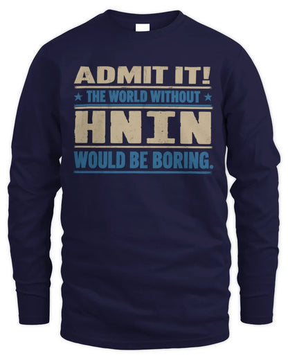 HNIN TP68-K2-968 – Personalized Funny Quote Apparel “The World Without NAME Would Be Boring” - Men's Long Sleeved T-Shirt - Navy