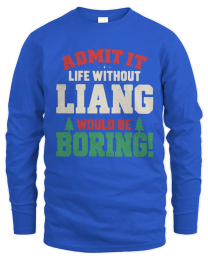 LIANG P5 TH08 Christmas T-Shirt – “Life Without NAME Would Be Boring” - Men's Long Sleeved T-Shirt - Royal