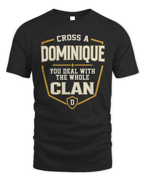 DOMINIQUE NT1-K008 Cross A/An NAME, You Deal With the Whole Clan | Personalized Vintage T-Shirt - Unisex Standard T-Shirt - Black