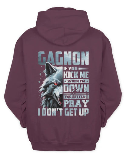 GAGNON AP62-K4-666 - Personalized Fierce Wolf Quote Apparel “If You Kick Me When I’m Down, You Better Pray I Don’t Get Up” - Unisex Hoodie - Maroon