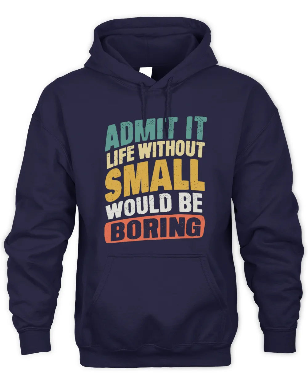 SMALL TP88-K4-229
Personalized Funny Quote Apparel “Life Without NAME Would Be Boring” - Unisex Hoodie - Navy