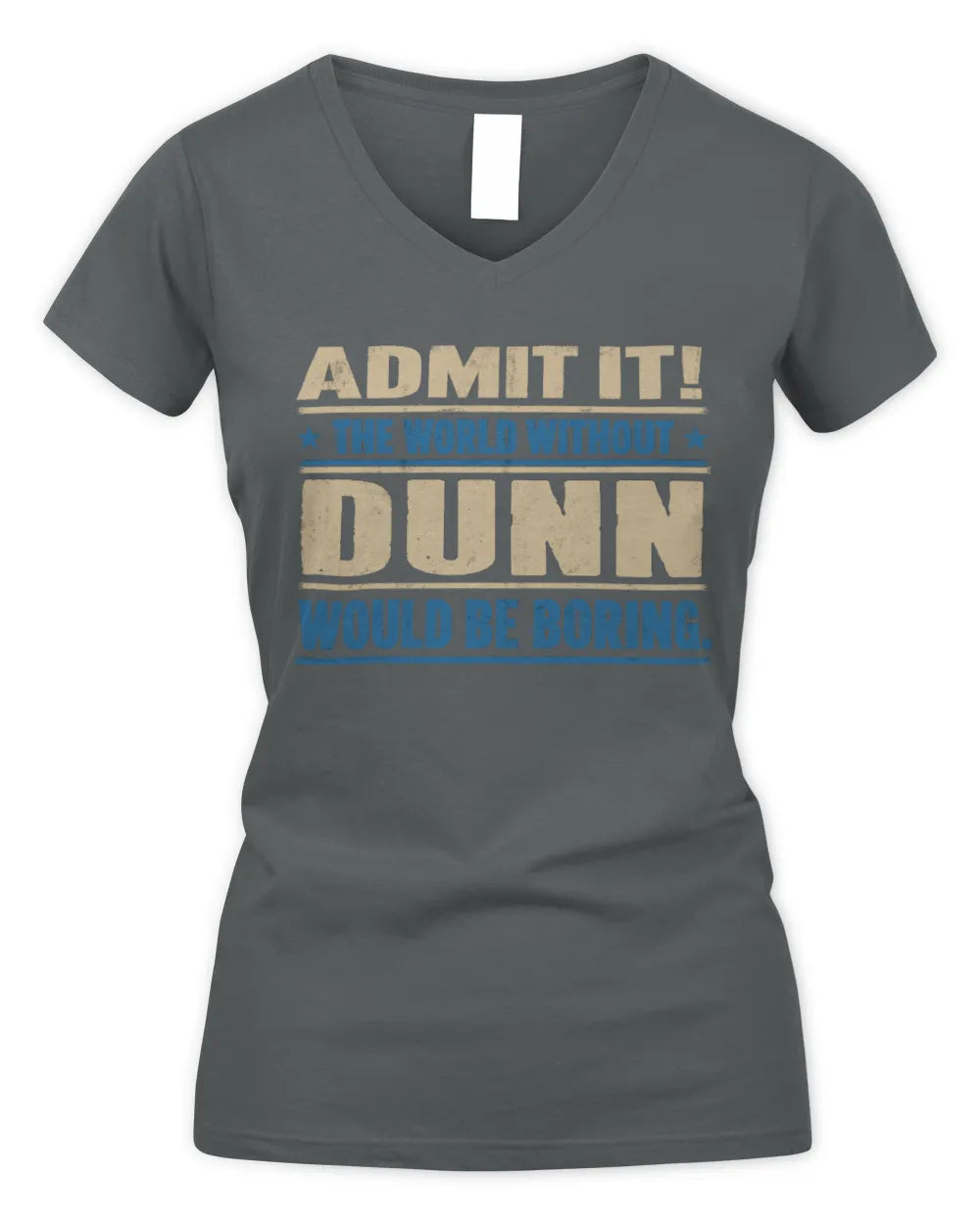 DUNN TP68-K2-968 – Personalized Funny Quote Apparel “The World Without NAME Would Be Boring” - Women's V-Neck T-Shirt - Charcoal