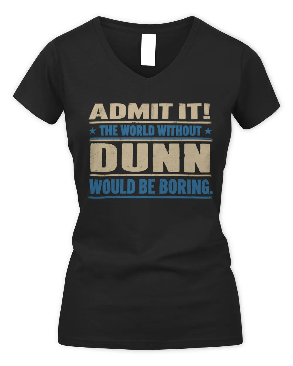 DUNN TP68-K2-968 – Personalized Funny Quote Apparel “The World Without NAME Would Be Boring” - Women's V-Neck T-Shirt - Black