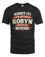 ROBYN P4 KT003 Personalized Funny Quote Apparel “Life Without NAME Would Be Boring” - Unisex Standard T-Shirt - Black