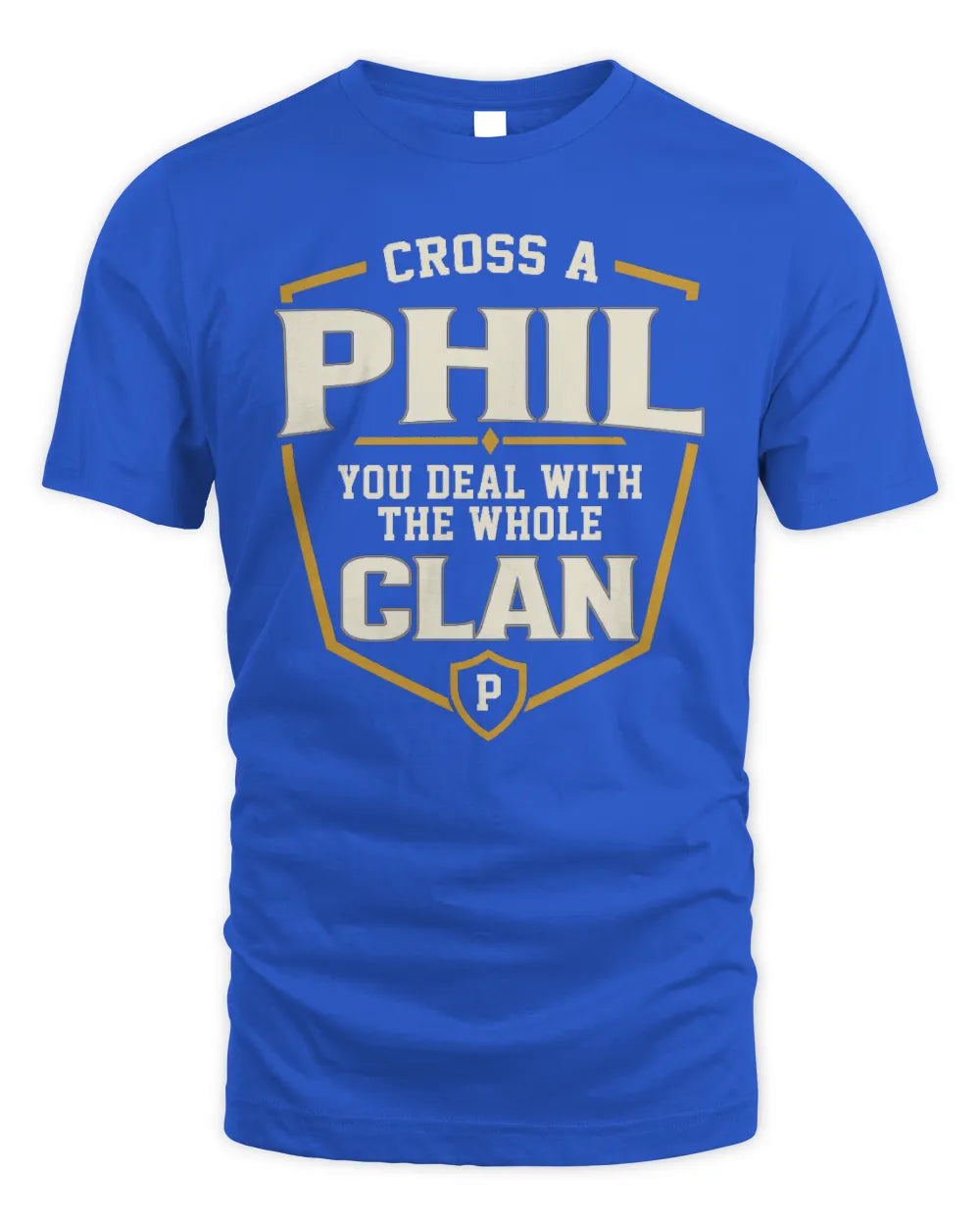 PHIL NT1-K008 Cross A/An NAME, You Deal With the Whole Clan | Personalized Vintage T-Shirt - Unisex Standard T-Shirt - Royal