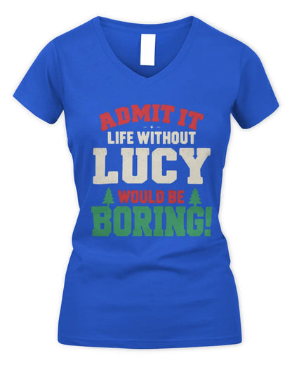 LUCY P5 TH08 Christmas T-Shirt – “Life Without NAME Would Be Boring” - Women's V-Neck T-Shirt - Royal