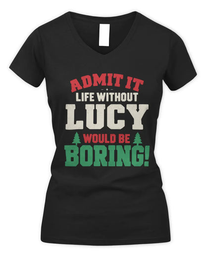LUCY P5 TH08 Christmas T-Shirt – “Life Without NAME Would Be Boring” - Women's V-Neck T-Shirt - Black